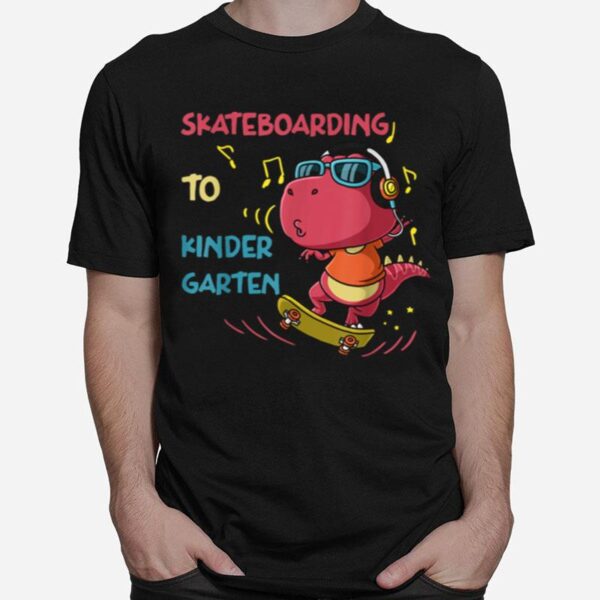 Skateboarding To Kindergarten Back To School T-Shirt