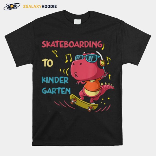 Skateboarding To Kindergarten Back To School T-Shirt