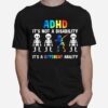 Skeleton Adhd Is Not A Disability Its A Different Ability T-Shirt