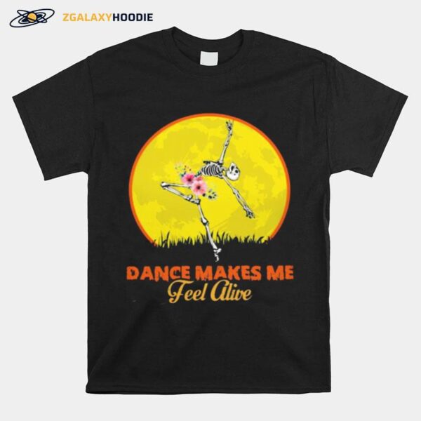 Skeleton Dance Make Me Feel Alive Floral Sunset T-Shirt