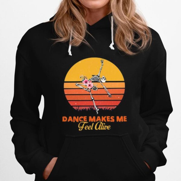 Skeleton Dance Makes Me Fell Alive Vintage Retro Hoodie