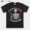 Skeleton Drink Wine Introverted But Willing To Discuss Wine T-Shirt