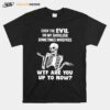 Skeleton Even The Evil On My Shoulder Sometimes Whispers T-Shirt