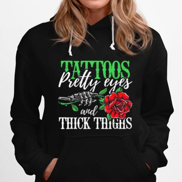 Skeleton Hand Holding Rose Tattoos Pretty Eyes And Thick Thighs Hoodie