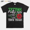 Skeleton Hand Holding Rose Tattoos Pretty Eyes And Thick Thighs T-Shirt