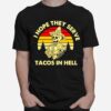 Skeleton I Hope They Serve Tacos In Hell Vintage T-Shirt