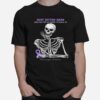 Skeleton Just Sittin Here Waitin For My Meds To Kick In Fibromyalgia Awareness T-Shirt