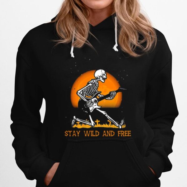 Skeleton Playing Guitar Stay Wild And Free Halloween Hoodie