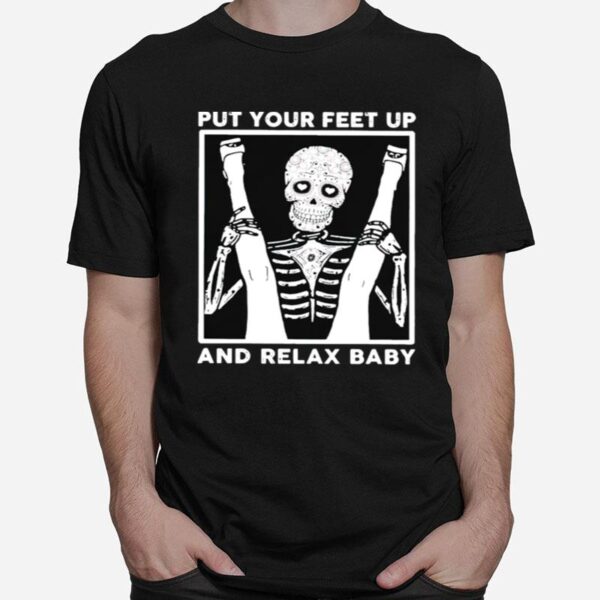 Skeleton Put Your Feet Up And Relax Baby T-Shirt