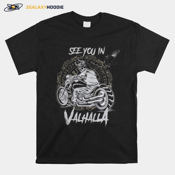 Skeleton Riding Motorcycle See You In Valhalla T-Shirt