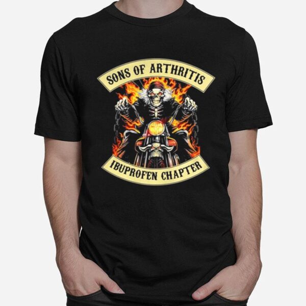 Skeleton Riding Motorcycle Sons Of Arthritis Ibuprofen Chapter T-Shirt