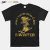 Skeleton Snowboarding When Youre Dead Inside But Its Winter T-Shirt