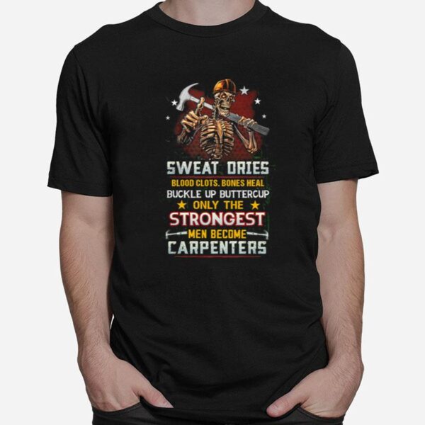 Skeleton Sweat Dries Blood Clots Bones Heal Carpenters T-Shirt