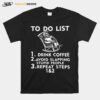 Skeleton To Do List Drink Coffee Avoid Slapping Stupid People T-Shirt