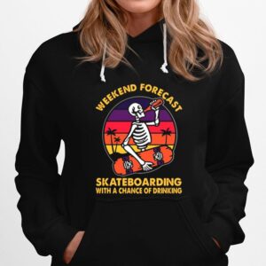 Skeleton Weekends Forecast Skateboarding With A Chance Of Drinking Beer Vintage Hoodie