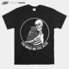 Skellington Hug Cat You Make Me Feel Alive T-Shirt