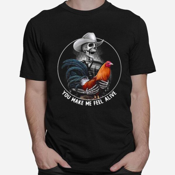 Skellington Hug Chicken You Make Me Feel Alive T-Shirt