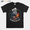 Skellington Hug Chicken You Make Me Feel Alive T-Shirt