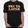 Ski Ya Later Retro Winter Tshirt T-Shirt