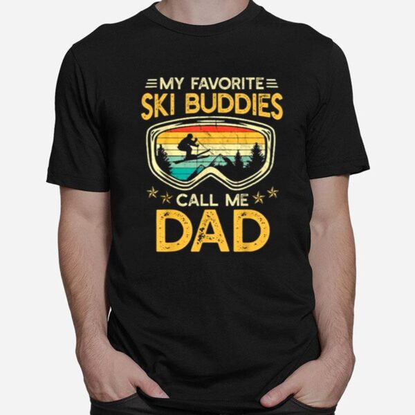 Skiing My Favorite Ski Buddies Call Me Dad Vintage T-Shirt