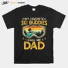 Skiing My Favorite Ski Buddies Call Me Dad Vintage T-Shirt