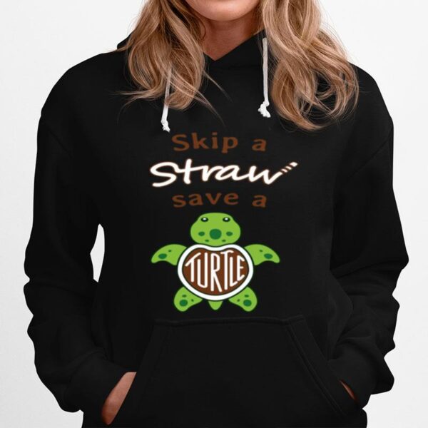 Skip A Straw Save A Turtle Hoodie