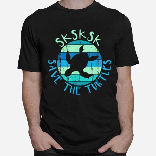 Sksksk Save The Turtles Saying Vintage Turtle T-Shirt