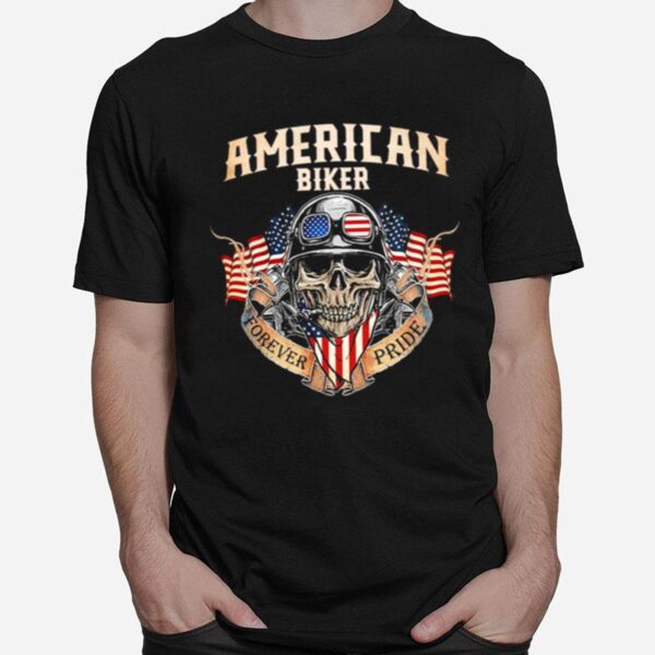 Skull American Biker Forever Pride T-Shirt