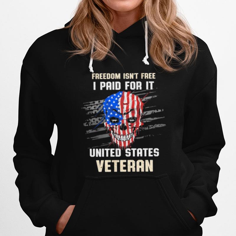 Skull American Flag Freedom Isnt Free I Paid For It United States Veteran Hoodie