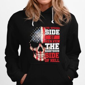 Skull American Flag The Wrong Side Of Heaven The Righteous Righteous Side Of Hell Hoodie