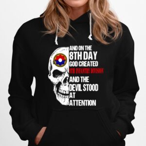 Skull And On The 8Th Day God Created 9Th Infantry Division And The Devil Stood At Attention Hoodie