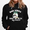 Skull Bad Vibes Dont Go With My Outfit Vintage Hoodie