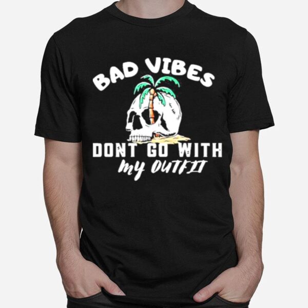 Skull Bad Vibes Dont Go With My Outfit Vintage T-Shirt