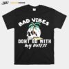 Skull Bad Vibes Dont Go With My Outfit Vintage T-Shirt