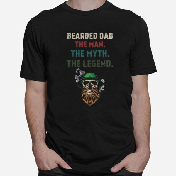 Skull Bearded Dad The Man The Myth The Legend T-Shirt