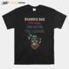 Skull Bearded Dad The Man The Myth The Legend T-Shirt