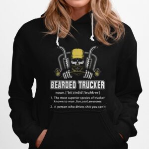 Skull Bearded Trucker The Most Superior Species Of Trucker Known To Man Fun Cool Awesome A Person Who Drives Shit You Can%E2%80%99T Hoodie