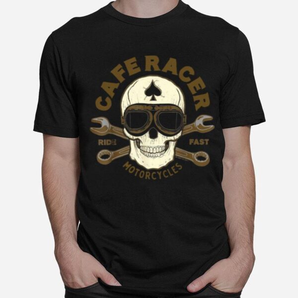 Skull Caferacer Ride Fast Motorcycles T-Shirt