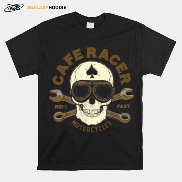 Skull Caferacer Ride Fast Motorcycles T-Shirt