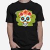 Skull Day Of The Dead In Mexican T-Shirt