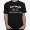 Skull Dead Inside But Caffeinated T-Shirt