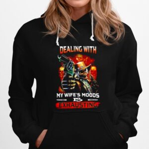 Skull Dealing With My Wifes Mood Is Exhausting Hoodie