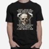 Skull Dont Judge Me You Cant Handle Half Of What Ive Dealt With Theres A Reason I Do Things T-Shirt