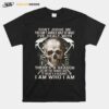 Skull Dont Judge Me You Cant Handle Half Of What Ive Dealt With Theres A Reason I Do Things T-Shirt