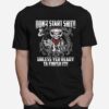 Skull Dont Start Shit Unless Yer Ready Ta Finish It T-Shirt