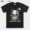 Skull Full Of Life T-Shirt