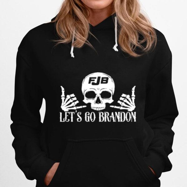 Skull Hand Fjb Lets Go Brandon Hoodie