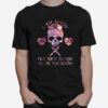 Skull I Am Sorry The Nice Nurse Is On Vacation T-Shirt