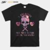 Skull I Am Sorry The Nice Nurse Is On Vacation T-Shirt