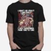 Skull I Don%E2%80%99T Go Crazy I Am Crazy I Just Go Normal From Time To Time T-Shirt